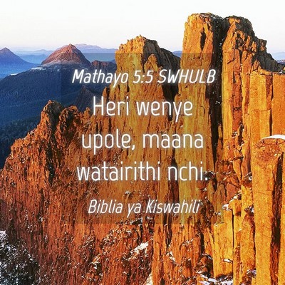 Picture 04 - Mathayo 5:5 SWHULB - Heri wenye upole, maana watairithi - Bible Verse Picture