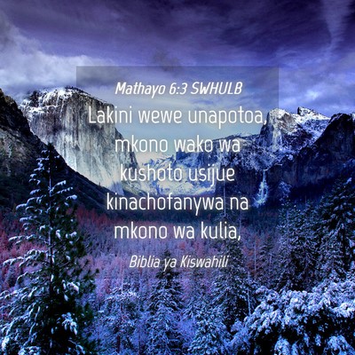 Picture 04 - Mathayo 6:3 SWHULB - Lakini wewe unapotoa, mkono wako wa kushoto - Bible Verse Picture