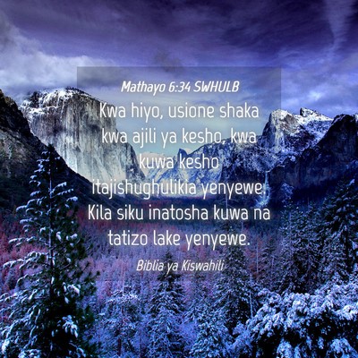 Picture 04 - Mathayo 6:34 SWHULB - Kwa hiyo, usione shaka kwa ajili ya kesho, kwa - Bible Verse Picture