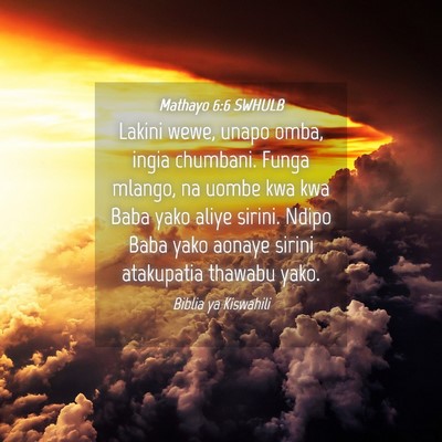 Picture 04 - Mathayo 6:6 SWHULB - Lakini wewe, unapo omba, ingia chumbani. Funga - Bible Verse Picture