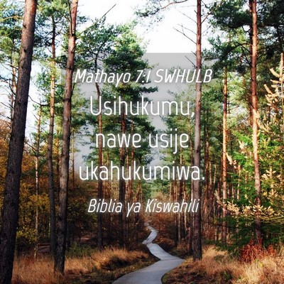 Picture 04 - Mathayo 7:1 SWHULB - Usihukumu, nawe usije - Bible Verse Picture