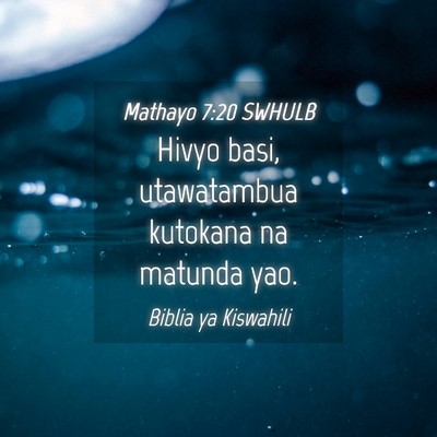 Picture 04 - Mathayo 7:20 SWHULB - Hivyo basi, utawatambua kutokana na matunda - Bible Verse Picture