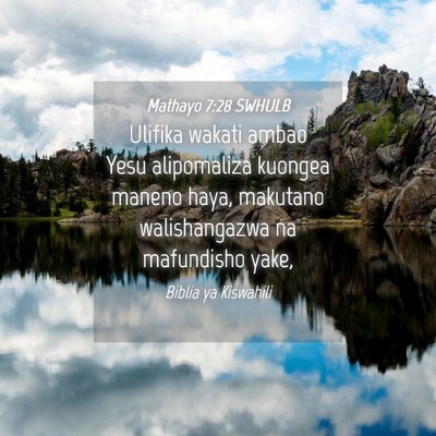 Picture 04 - Mathayo 7:28 SWHULB - Ulifika wakati ambao Yesu alipomaliza kuongea - Bible Verse Picture