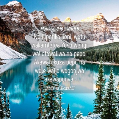 Picture 04 - Mathayo 8:16 SWHULB - Na ilipofika jioni, watu wakamletea Yesu wengi - Bible Verse Picture