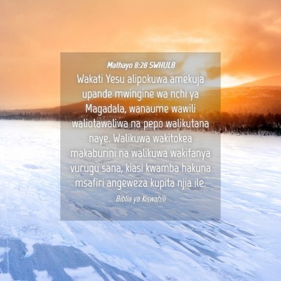 Picture 04 - Mathayo 8:28 SWHULB - Wakati Yesu alipokuwa amekuja upande mwingine wa - Bible Verse Picture