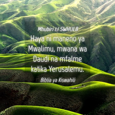 Picture 04 - Mhubiri 1:1 SWHULB - Haya ni maneno ya Mwalimu, mwana wa Daudi na - Bible Verse Picture