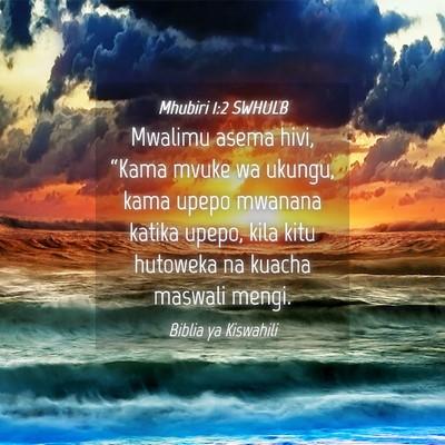 Picture 04 - Mhubiri 1:2 SWHULB - Mwalimu asema hivi, “Kama mvuke wa ukungu, kama - Bible Verse Picture