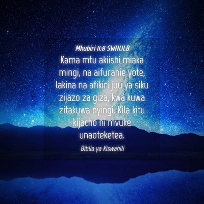Picture 04 - Mhubiri 11:8 SWHULB - Kama mtu akiishi miaka mingi, na aifurahie yote, - Bible Verse Picture
