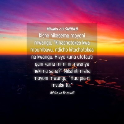 Picture 04 - Mhubiri 2:15 SWHULB - Kisha nikasema moyoni mwangu, “Kinachotokea kwa - Bible Verse Picture