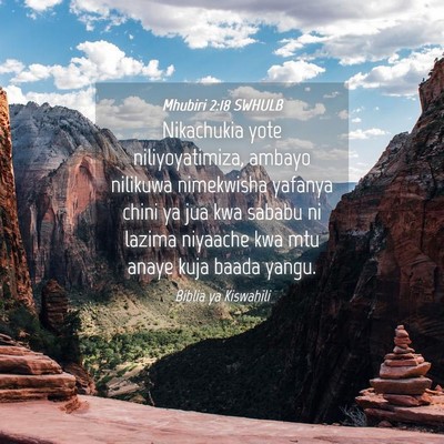 Picture 04 - Mhubiri 2:18 SWHULB - Nikachukia yote niliyoyatimiza, ambayo nilikuwa - Bible Verse Picture