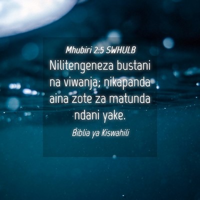 Picture 04 - Mhubiri 2:5 SWHULB - Nilitengeneza bustani na viwanja; nikapanda aina - Bible Verse Picture