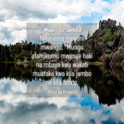 Picture 04 - Mhubiri 3:17 SWHULB - Nikasema moyoni mwangu, “Mungu atahukumu mwenye - Bible Verse Picture