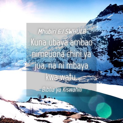 Picture 04 - Mhubiri 6:1 SWHULB - Kuna ubaya ambao nimeuona chini ya jua, na ni - Bible Verse Picture