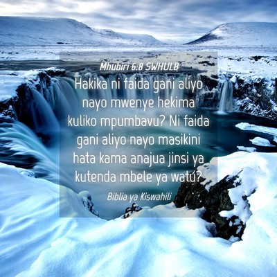 Picture 04 - Mhubiri 6:8 SWHULB - Hakika ni faida gani aliyo nayo mwenye hekima - Bible Verse Picture