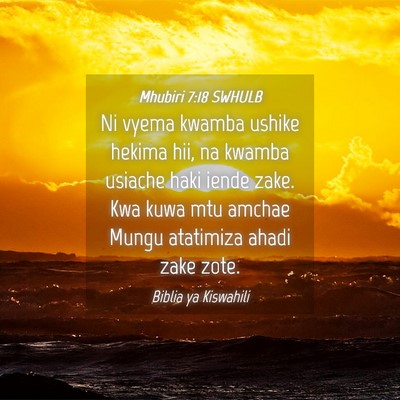 Picture 04 - Mhubiri 7:18 SWHULB - Ni vyema kwamba ushike hekima hii, na kwamba - Bible Verse Picture