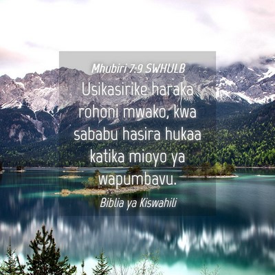 Picture 04 - Mhubiri 7:9 SWHULB - Usikasirike haraka rohoni mwako, kwa sababu - Bible Verse Picture