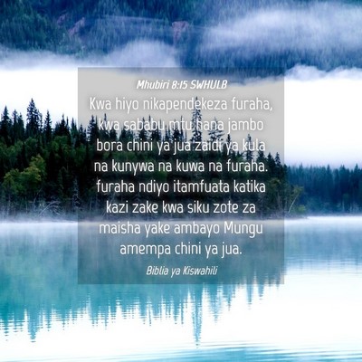 Picture 04 - Mhubiri 8:15 SWHULB - Kwa hiyo nikapendekeza furaha, kwa sababu mtu - Bible Verse Picture