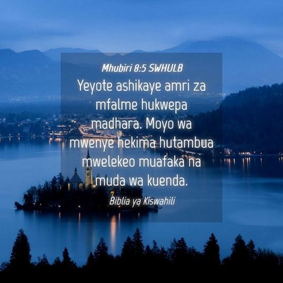 Picture 04 - Mhubiri 8:5 SWHULB - Yeyote ashikaye amri za mfalme hukwepa madhara. - Bible Verse Picture