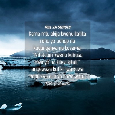 Picture 04 - Mika 2:11 SWHULB - Kama mtu akija kwenu katika roho ya uongo na - Bible Verse Picture