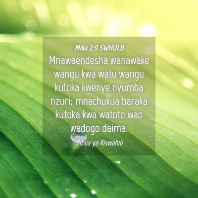 Picture 04 - Mika 2:9 SWHULB - Mnawaendesha wanawake wangu kwa watu wangu kutoka - Bible Verse Picture