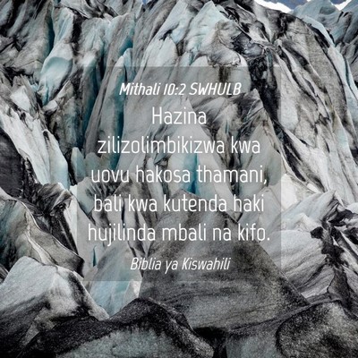 Picture 04 - Mithali 10:2 SWHULB - Hazina zilizolimbikizwa kwa uovu hakosa thamani, - Bible Verse Picture