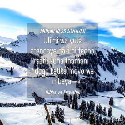 Picture 04 - Mithali 10:20 SWHULB - Ulimi wa yule atendaye haki ni fedha safi; kuna - Bible Verse Picture