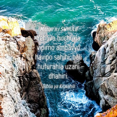 Picture 04 - Mithali 11:1 SWHULB - Yehova huchukia vipimo ambavyo havipo sahihi, - Bible Verse Picture