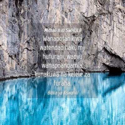 Picture 04 - Mithali 11:10 SWHULB - Wanapofanikiwa watendao haki, mji hufurahi, waovu - Bible Verse Picture