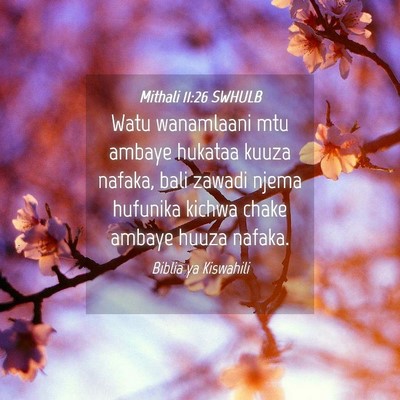 Picture 04 - Mithali 11:26 SWHULB - Watu wanamlaani mtu ambaye hukataa kuuza nafaka, - Bible Verse Picture