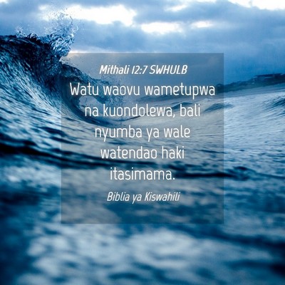 Picture 04 - Mithali 12:7 SWHULB - Watu waovu wametupwa na kuondolewa, bali nyumba - Bible Verse Picture