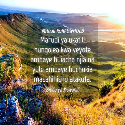 Picture 04 - Mithali 15:10 SWHULB - Marudi ya ukatili hungojea kwa yeyote ambaye - Bible Verse Picture