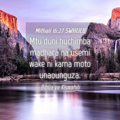 Picture 04 - Mithali 16:27 SWHULB - Mtu duni huchimba madhara na usemi wake ni kama - Bible Verse Picture