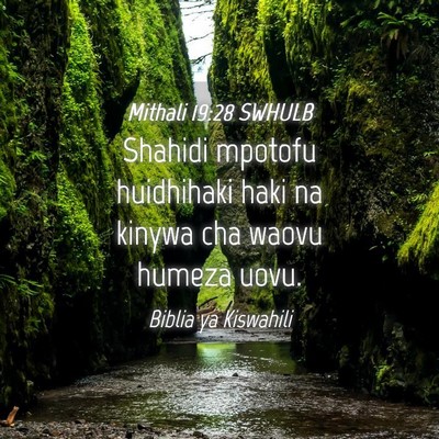 Picture 04 - Mithali 19:28 SWHULB - Shahidi mpotofu huidhihaki haki na kinywa cha - Bible Verse Picture