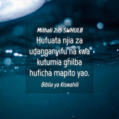 Picture 04 - Mithali 2:15 SWHULB - Hufuata njia za udanganyifu na kwa kutumia ghilba - Bible Verse Picture