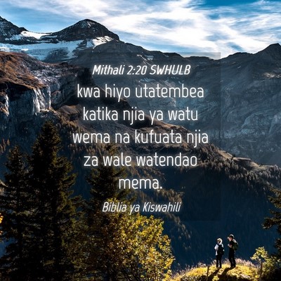 Picture 04 - Mithali 2:20 SWHULB - kwa hiyo utatembea katika njia ya watu wema na - Bible Verse Picture