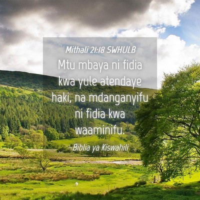Picture 04 - Mithali 21:18 SWHULB - Mtu mbaya ni fidia kwa yule atendaye haki, na - Bible Verse Picture