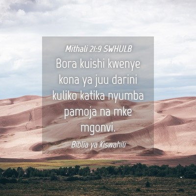 Picture 04 - Mithali 21:9 SWHULB - Bora kuishi kwenye kona ya juu darini kuliko - Bible Verse Picture