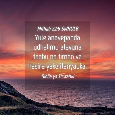 Picture 04 - Mithali 22:8 SWHULB - Yule anayepanda udhalimu atavuna taabu na fimbo - Bible Verse Picture