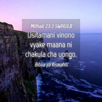 Picture 04 - Mithali 23:3 SWHULB - Usitamani vinono vyake maana ni chakula cha - Bible Verse Picture