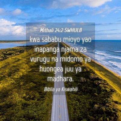 Picture 04 - Mithali 24:2 SWHULB - kwa sababu mioyo yao inapanga njama za vurugu na - Bible Verse Picture