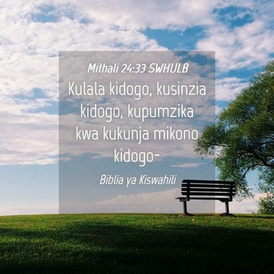 Picture 04 - Mithali 24:33 SWHULB - Kulala kidogo, kusinzia kidogo, kupumzika kwa - Bible Verse Picture