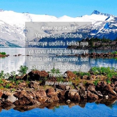 Picture 04 - Mithali 28:10 SWHULB - Yeye anayempotosha mwenye uadilifu katika njia ya - Bible Verse Picture