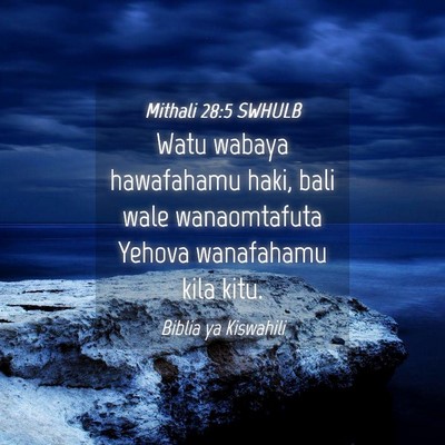 Picture 04 - Mithali 28:5 SWHULB - Watu wabaya hawafahamu haki, bali wale - Bible Verse Picture