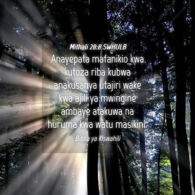 Picture 04 - Mithali 28:8 SWHULB - Anayepata mafanikio kwa kutoza riba kubwa - Bible Verse Picture