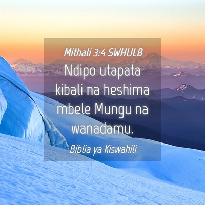 Picture 04 - Mithali 3:4 SWHULB - Ndipo utapata kibali na heshima mbele Mungu na - Bible Verse Picture