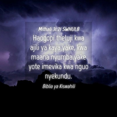 Picture 04 - Mithali 31:21 SWHULB - Haogopi theluji kwa ajili ya kaya yake, kwa maana - Bible Verse Picture