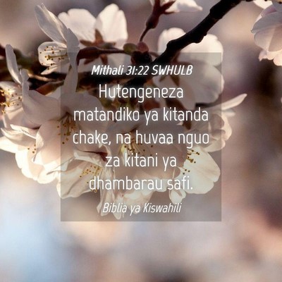 Picture 04 - Mithali 31:22 SWHULB - Hutengeneza matandiko ya kitanda chake, na huvaa - Bible Verse Picture
