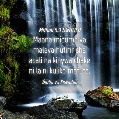 Picture 04 - Mithali 5:3 SWHULB - Maana midomo ya malaya hutiririsha asali na - Bible Verse Picture
