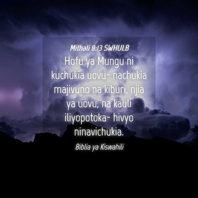 Picture 04 - Mithali 8:13 SWHULB - Hofu ya Mungu ni kuchukia uovu- nachukia majivuno - Bible Verse Picture