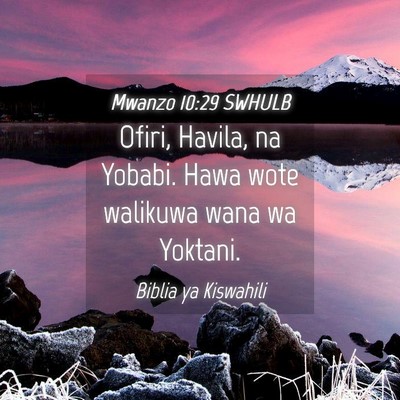 Picture 04 - Mwanzo 10:29 SWHULB - Ofiri, Havila, na Yobabi. Hawa wote walikuwa wana - Bible Verse Picture
